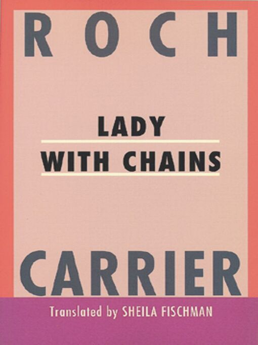 Title details for Lady With Chains by Roch Carrier - Available